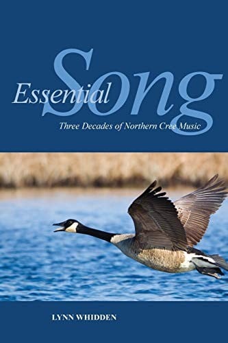Essential Song: Three Decades of Northern Cree Music