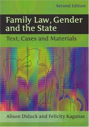 Family Law, Gender And the State: Text, Cases and Materials