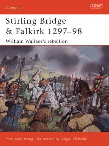 Stirling Bridge and Falkirk 1297-98: William Wallace's rebellion (Campaign)
