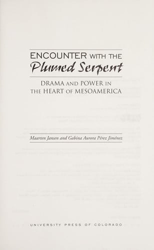 Encounter with the plumed serpent: drama and power in the heart of Mesoamerica