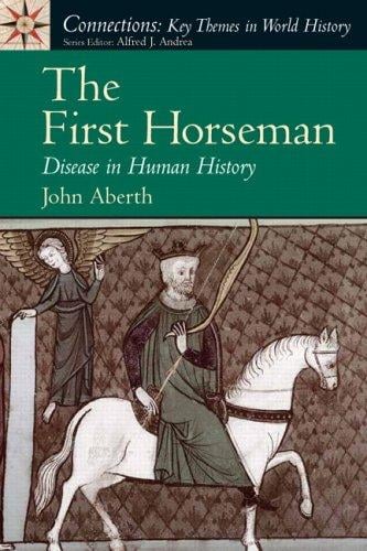 The First Horseman: Disease in Human History (Connections Series for World History)