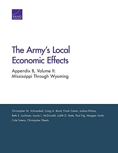 The Army's Local Economic Effects : Appendix B: Mississippi Through Wyoming