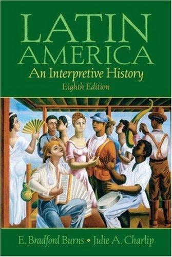 Latin America: A Concise Interpretive History (8th Edition)