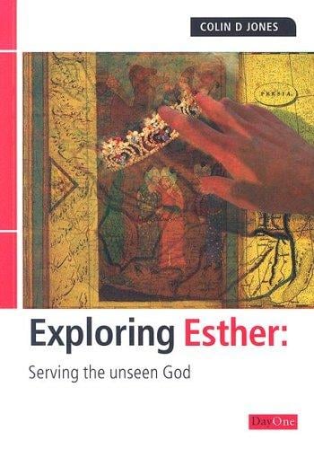 Exploring Esther: Serving the Unseen God