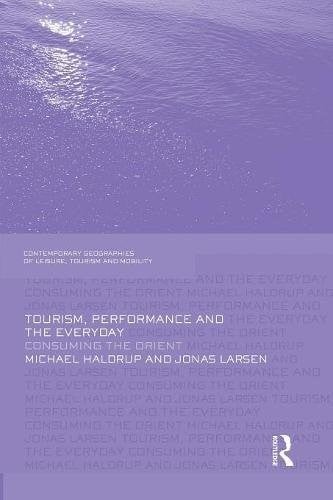 Tourism, Performance and the Everyday: Consuming the Orient