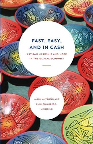 Fast, Easy, and In Cash: Artisan Hardship and Hope in the Global Economy