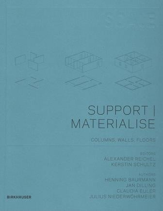 Support/materialise: columns, walls, floors