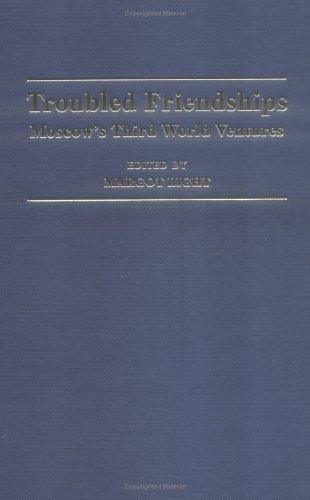 Troubled Friendships: Moscow's Third World Venture
