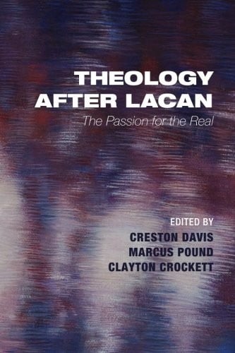 Theology after Lacan: The Passion for the Real