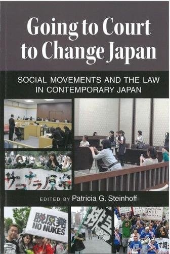 Going to Court to Change Japan: Social Movements and the Law in Contemporary Japan