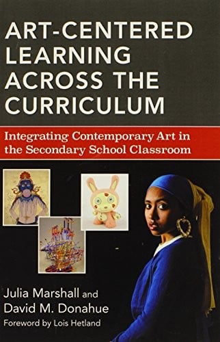 Art-Centered Learning Across the Curriculum: Integrating Contemporary Art in the Secondary School Classroom