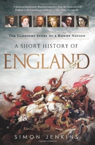 A Short History of England: The Glorious Story of a Rowdy Nation