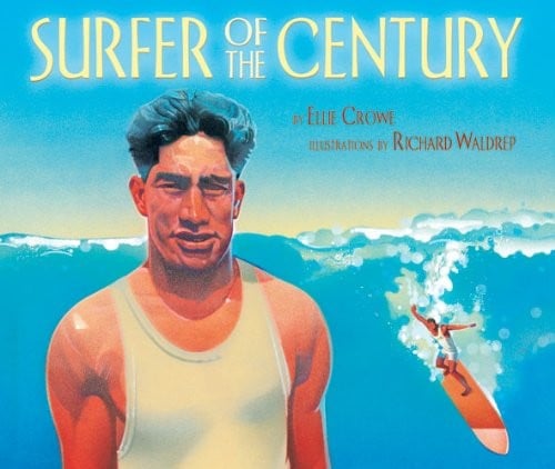 Surfer of the Century: The Life of Duke Kahanamoku