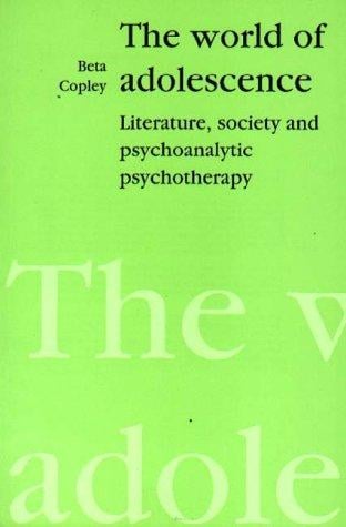The world of adolescence: literature, society, and psychoanalytic psychotherapy