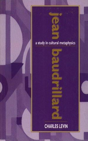 Jean Baudrillard: A Study in Cultural Metaphysics