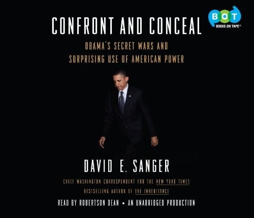 Confront and Conceal: Obama's Secret Wars and Surprising Use of American Power