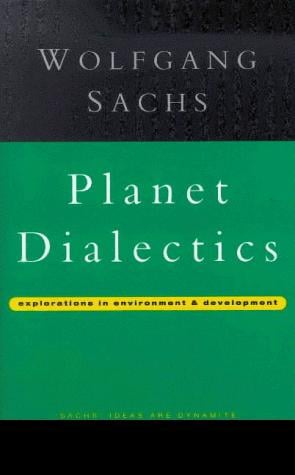 Planet Dialectics: Explorations in Environment and Development