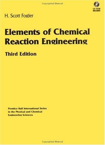 Elements of chemical reaction engineering