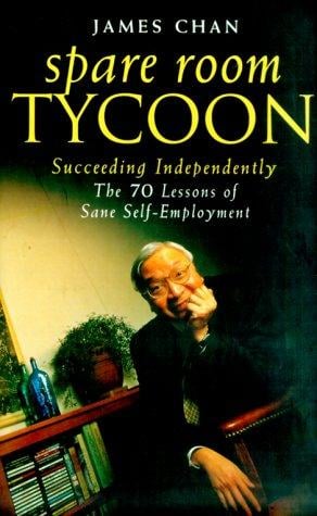 Spare Room Tycoon: Succeeding Indepently, The 70 Lessons of Sane Self-Employment