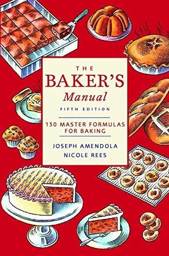 The Baker's Manual: 150 Master Formulas for Baking