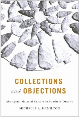 Collections and Objections: Aboriginal Material Culture in Southern Ontario