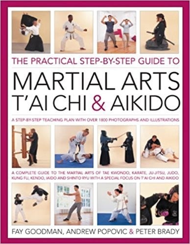 The Practical Step-by-step Guide to Martial Arts T'ai Chi & Aikido