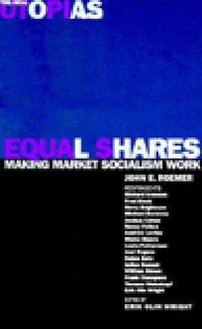 Equal Shares: Making Market Socialism Work (Practical Utopias)