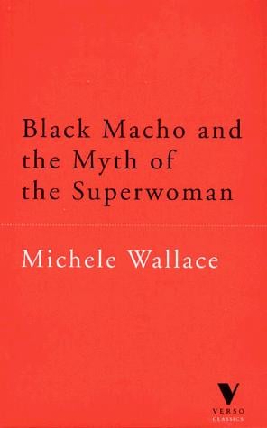 Black Macho and the Myth of the Superwoman (Verso Classics) (Verso Classsics, 26)