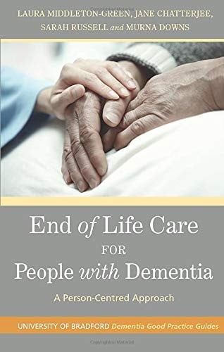 End of Life Care for People with Dementia: A Person-Centred Approach