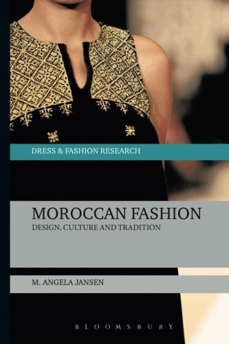 Moroccan Fashion: Design, Culture and Tradition