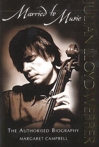 Julian Lloyd Webber: married to music : the authorised biography