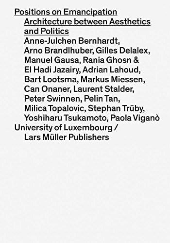 Positions on Emancipation: Architecture between Aesthetics and Politics