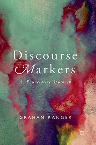 Discourse Markers: An Enunciative Approach