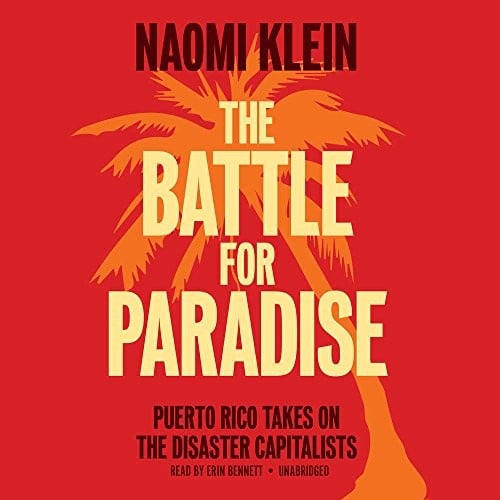 The Battle for Paradise: Puerto Ricans Take On the Disaster Capitalists