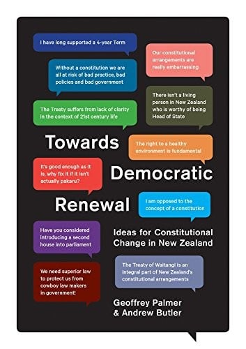 Towards Democratic Renewal: Ideas for constitutional change in New Zealand