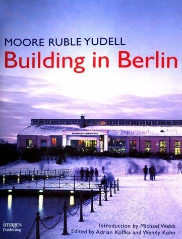 Moore Ruble Yudell Building in Berlin (Images Monographs)