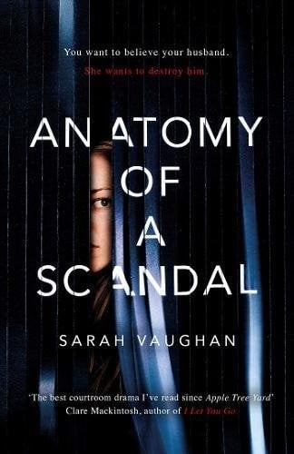 Anatomy of a Scandal: The brilliant, must-read novel of 2018