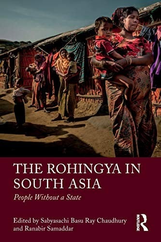 The Rohingya in South Asia: People Without a State