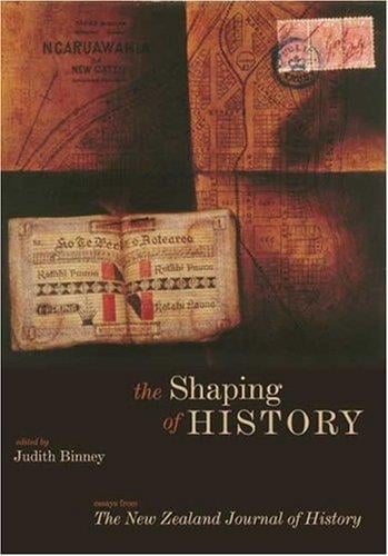 The Shaping of History: Essays from The New Zealand Journal of History