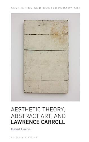 Aesthetic Theory, Abstract Art, and Lawrence Carroll