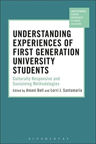 Understanding Experiences of First Generation University Students: Culturally Responsive and Sustaining Methodologies