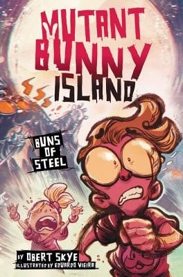 Mutant Bunny Island #3: Buns of Steel (Mutant Bunny Island #3)