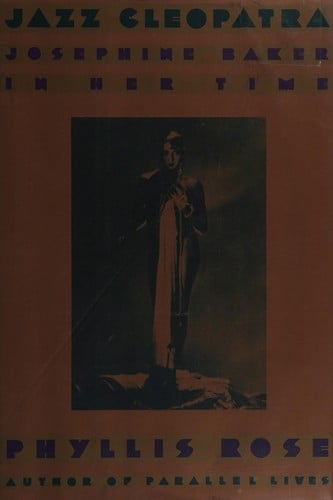 Jazz Cleopatra: Josephine Baker in her time