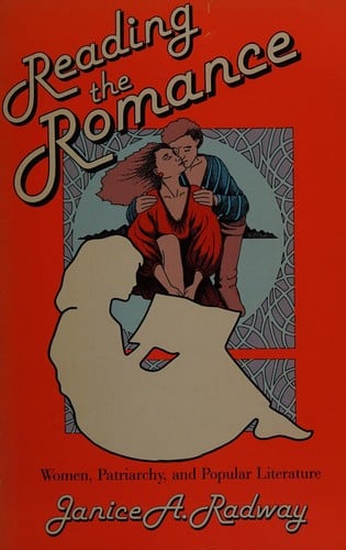 Reading the romance: women, patriarchy, and popular literature