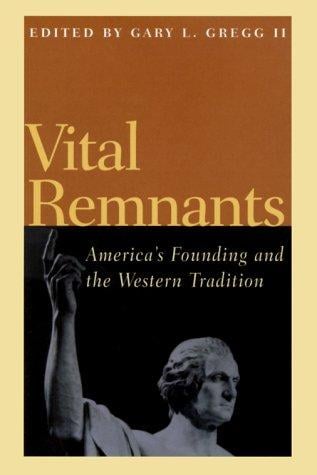 Vital remnants: America's founding and the Western tradition