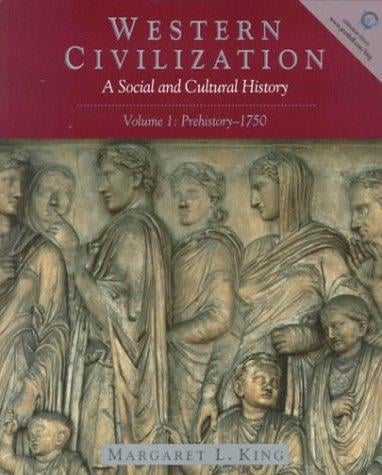 Western Civilization: A Social and Cultural History (Vol. 1, Prehistory-1750)