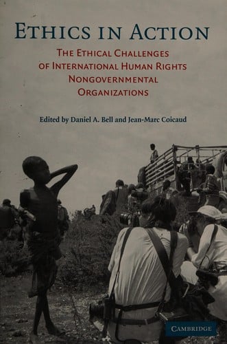 Ethics in action: the ethical challenges of international human rights nongovernmental organizations
