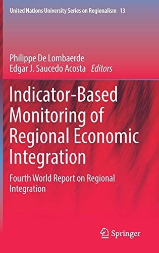 Indicator-Based Monitoring of Regional Economic Integration: Fourth World Report on Regional Integration