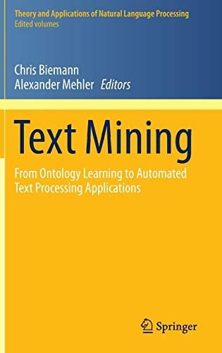 Text Mining: From Ontology Learning to Automated Text Processing Applications