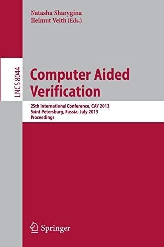 Computer Aided Verification: 25th International Conference, CAV 2013, Saint Petersburg, Russia, July 13-19, 2013, Proceedings